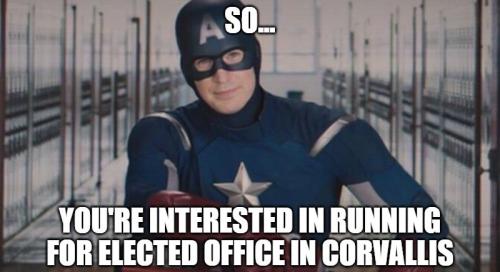 Captain America seated at a chair staring at the viewer, with the words "So...you're interested in running for elected office in Corvallis"