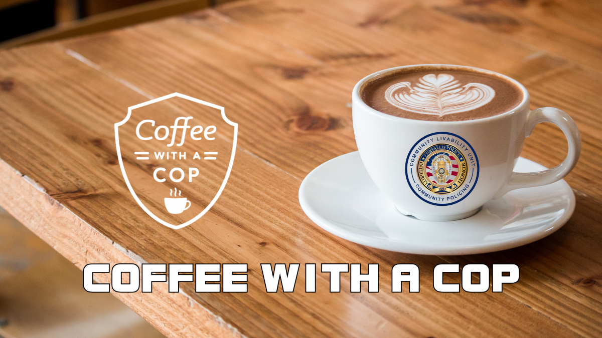 A cup of coffee with the Corvallis Police logo and a graphic image of a badge that says coffee with a cop